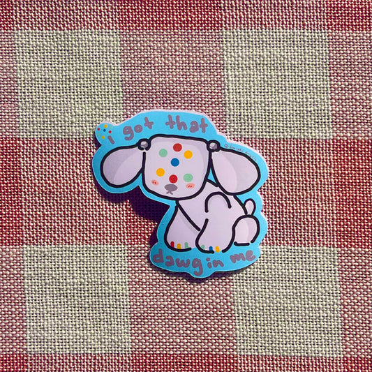 I got that dawg in me