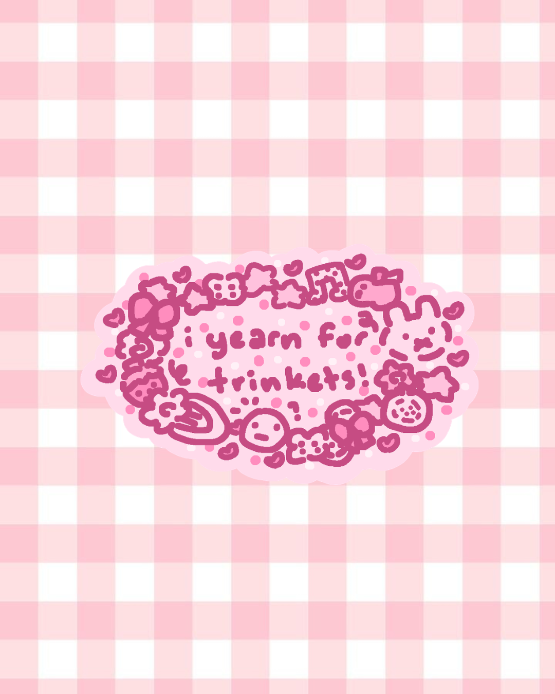 i yearn for da trinkets !!